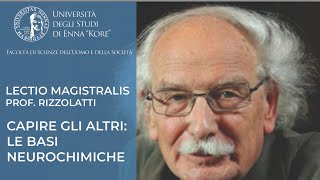 LECTIO MAGISTRALIS PROF RIZZOLATTI CAPIRE GLI ALTRI LE BASI NEUROCHIMICHE [upl. by Kcajyllib]