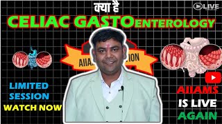 CELIAC GASTOENTEROLOGY KYA HAI  AIIAMS EDUCATION IS LIVE AGAIN DR RAKESH CHAIRMAN [upl. by Mcgraw]