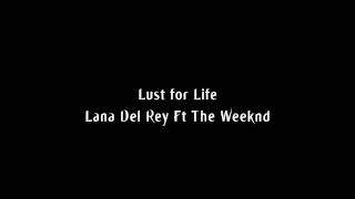 Lana Del Rey  Lust For Life ft the Weeknd lyrics [upl. by Lyram587]