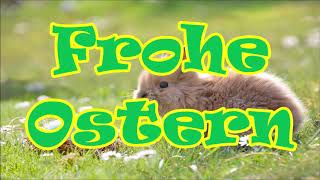 Frohe Ostern Schönes Osterfest Ich wünsche euch schöne Ostern [upl. by Legyn64]