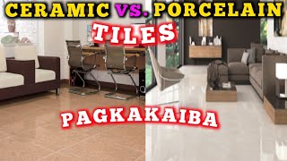 PAGKAKAIBA NG CERAMIC TILES AT PORCELAIN TILES  CERAMIC TILE VS PORCELAIN TILE  PAANO MALAMAN [upl. by Lymann473]