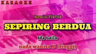 Karaoke SEPIRING BERDUA nada wanita original DDo  Ida Laila [upl. by Ap457]