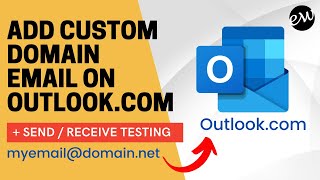 How to Setup Custom Domain Email in Outlookcom plus Testing Send amp Receive [upl. by Ayetal]