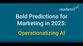 Bold Predictions for Marketing in 2025 Operationalizing AI [upl. by Bluhm]