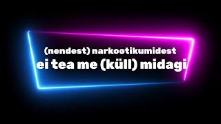 Karaoke  nendest narkootikumidest ei tea me küll midagi  5MIINUST x Puuluup  Eesti Laul 2024 [upl. by Eeryn]