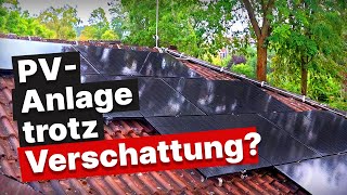 Photovoltaikanlage bei Schatten  Lohnt sich die Investition [upl. by Ehlke]