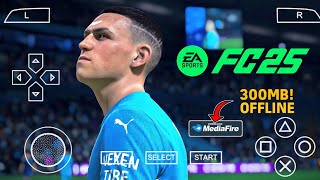 EA SPORTS FC 25 PPSSPP ORIGINAL CAMERA PS5 NEW KITS 202425 amp LATEST TRANSFER [upl. by Lletniuq289]