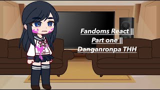 Fandoms React  PT1 Danganronpa THH [upl. by Ielirol783]