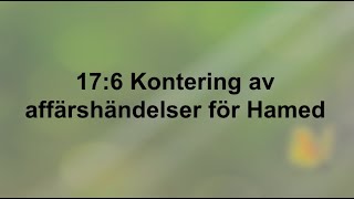 176 Kontering av affärshändelser för Hamed  Bokföring  Företagsekonomi 2 🍀🌸 [upl. by Aural]