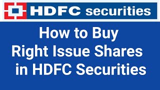 How to buy Right Issue Shares in HDFC Securities [upl. by Countess]