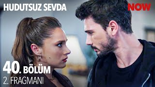 Hudutsuz Sevda 40 Bölüm 2 Fragmanı [upl. by Rednaskela]