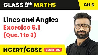 Lines and Angles  Exercise 61 Que 1 to 3  Class 9 Maths Chapter 6  CBSE 202425 [upl. by Luckin]