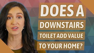 Does a downstairs toilet add value to your home [upl. by Ylrevaw656]