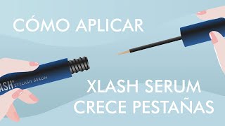 Cómo Aplicar Xlash Serum Crece Pestañas [upl. by Noelle]