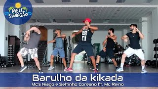 Barulho da kikada  Mcs Niago e Seltinho Coreano ft Mc Reino  Coreografia  Meu Swingão [upl. by Anyrak]