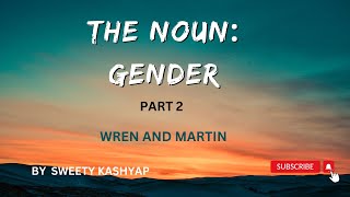 THE NOUN  GENDER  WREN AND MARTIN  PART 2 [upl. by Einhpets]