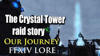 Story of the Crystal Tower  Our Journey FFXIV LORE [upl. by Bord]