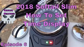 How to Set Time Display 2018 Harley Softail Slim [upl. by Yorker]