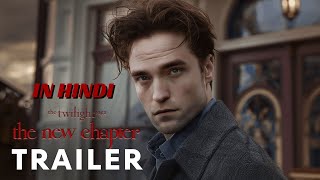 The Twilight Saga 6 The New Chapter Teaser Trailer Robert Pattinson Mackenzie Foy IN HINDI [upl. by Alludba]