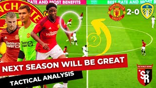 You have EVERY REASON to be OPTIMISTIC about NEXT SEASON  Man United 20 LEEDS  Tactical Analysis [upl. by Muraida817]