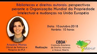 Webinar Bibliotecas e direitos autorais perspectivas perante a OMPI e mudanças na União Européia [upl. by Anallise]