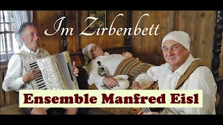 Im ZIRBENBETT  Ensemble MANFRED EISL [upl. by Leuqram]