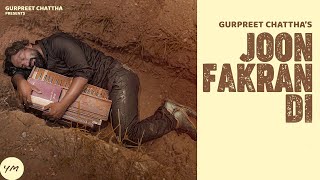 Joon Fakran Di Official Audio Gurpreet Chattha  Super Hit Punjabi Songs [upl. by Saxon392]