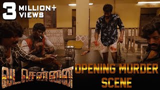 VADACHENNAI  Opening Murder Scene  Dhanush  Ameer  Andrea Jeremiah  Vetri Maaran [upl. by Gerge]