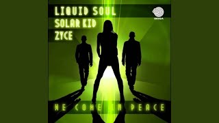 08LiquidSoulZyceWeComeinPeacewav [upl. by Eda]