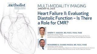 1102023 MULTIMODALITY CONFERENCE Sherif F Nagueh MD FACC FAHA FASE amp Mohammed A ChamsiP [upl. by Lithea]