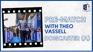 PreMatch Thoughts With Theo Vassell Doncaster Rovers A [upl. by Llenral655]