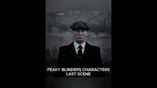 PEAKY BLINDERS 🥺 CHARACTERS LAST SCENE shorts [upl. by Armalda]