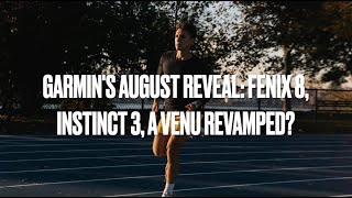 Garmins August reveal Fenix 8 Instinct 3 a Venu revamped [upl. by Sinnylg]