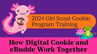 2024 Girl Scout Cookie Program Training How Digital Cookie and eBudde Work Together [upl. by Drawyah]