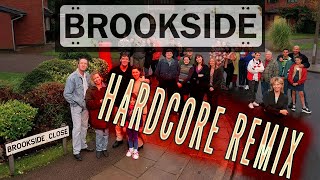 Brookside HARDCORE REMIX [upl. by Ruenhs746]