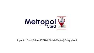 MetropolCard  Ingenico Sabit Cihaz IDE280 MobilCepNo Satış İşlemi [upl. by Ecydnak]