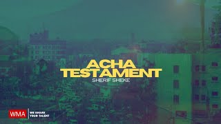 Acha Testament  Sherif Sheke official Music lyric [upl. by Lynnett]