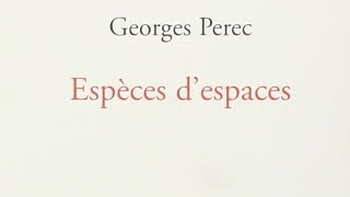 Georges Perec ESPÈCES DESPACES [upl. by Eillime]