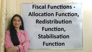 Fiscal Functions  Allocation Function Redistribution Function Stabilisation Function [upl. by Lyrak]