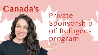 Canadian Private Sponsorship of Refugees Program [upl. by Nnylear276]