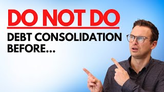 DONT Do Debt Consolidation Without Knowing this ESSENTIAL thing [upl. by Aihsat627]