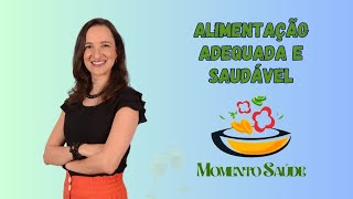 MOMENTO SAÚDE  Alimentação adequada e saudável [upl. by Hazmah]