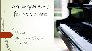 Mozart Ave Verum Corpus K 618 A Piano Arrangement [upl. by Galan]