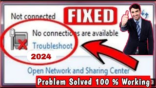 quotNOT CONNECTEDquot No Connections Are Available Windows 78110  2024 PROBLEM SOLVED [upl. by Ydahs]