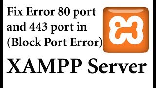 Fix Error 80 port and 443 port in XAMPP Server [upl. by Eniliuqcaj121]