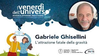 Gabriele Ghisellini quotLattrazione fatale della gravitàquot [upl. by Oech246]