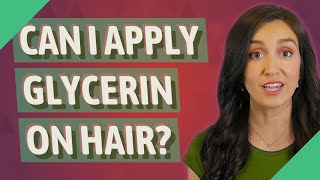 Can I apply glycerin on hair [upl. by Esahc]