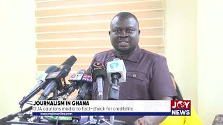 Journalism in Ghana GJA cautions media to factcheck for credibility [upl. by Etheline]