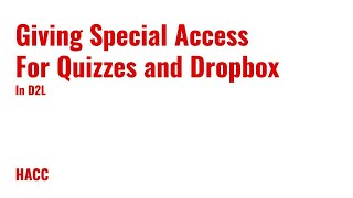 Special Access for Quizzes and Dropbox in D2L [upl. by Kus]