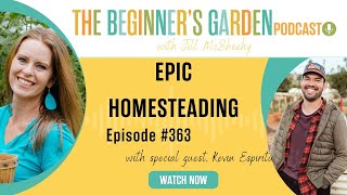 Epic Homesteading with Kevin Espiritu [upl. by Eletnahs518]